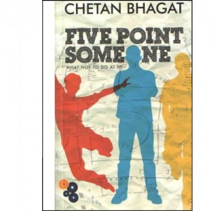 Chetan Bhagat's 5 Point Someone - What Not to Do at IIT, a Novel  (2004) - Rupa & Co.